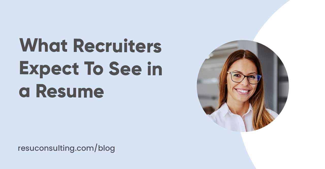 What-Recruiters-Expect-To-See-in-a-Resume-Blog